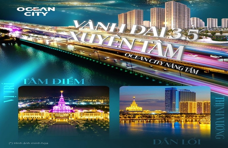 VÀNH ĐAI 3.5 XUYÊN TÂM - NÂNG TẦM GIÁ TRỊ OCEAN CITY